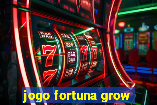 jogo fortuna grow